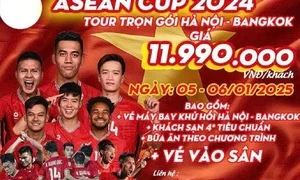 'Cháy' tour du lịch sang Thái Lan xem tuyển Việt Nam đá chung kết AFF Cup